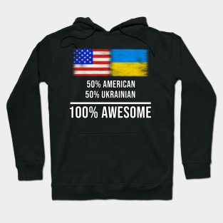 50% American 50% Ukrainian 100% Awesome - Gift for Ukrainian Heritage From Ukraine Hoodie